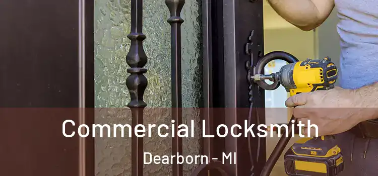 Commercial Locksmith Dearborn - MI